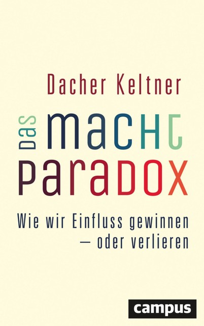 Das Macht-Paradox, Dacher Keltner