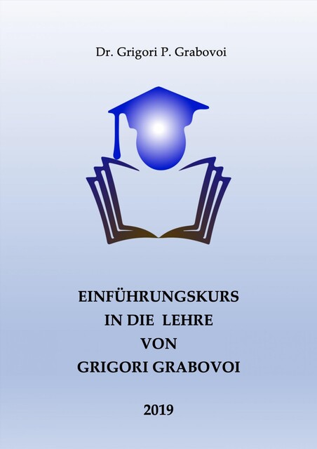 Einführungskurs in die Lehre von Grigori Grabovoi, Grigori P. Grabovoi