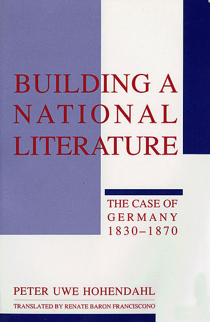 Building a National Literature, Peter Uwe Hohendahl