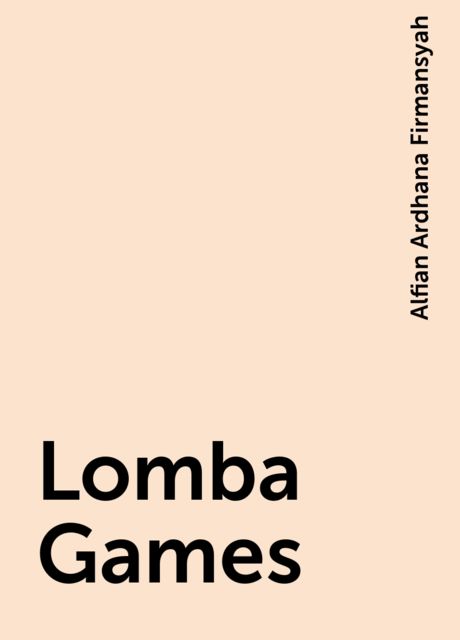 Lomba Games, Alfian Ardhana Firmansyah