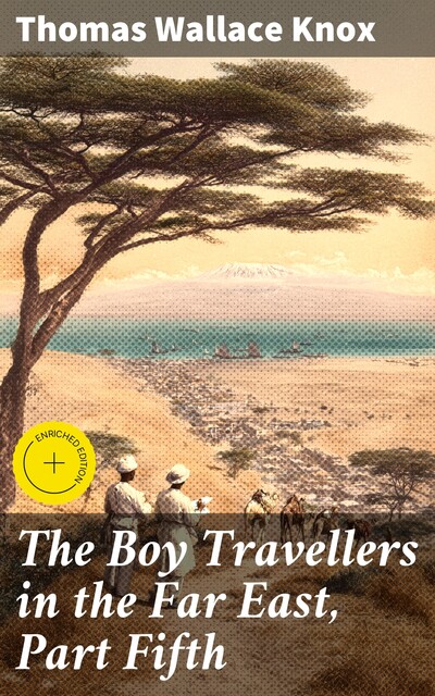 The Boy Travellers in the Far East, Part Fifth, Thomas Wallace Knox
