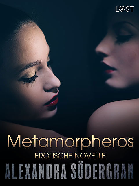 Metamorpheros – Erotische Novelle, Alexandra Södergran