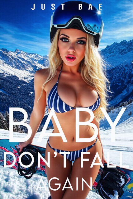 Baby Don’t Fall Again, Just Bae