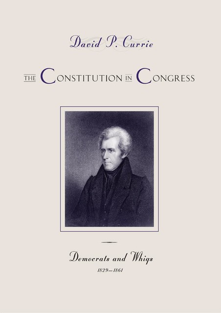 The Constitution in Congress, David P. Currie