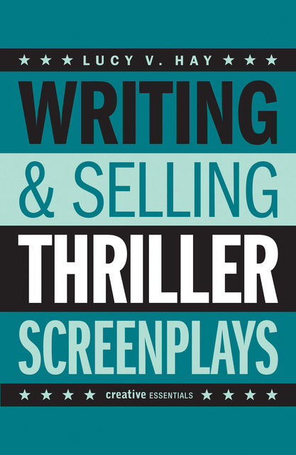 Writing & Selling – Thriller Screenplays, Lucy Hay