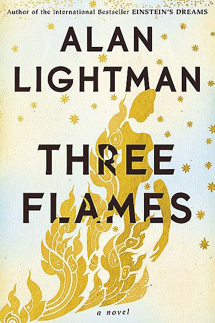 Three Flames, Alan Lightman