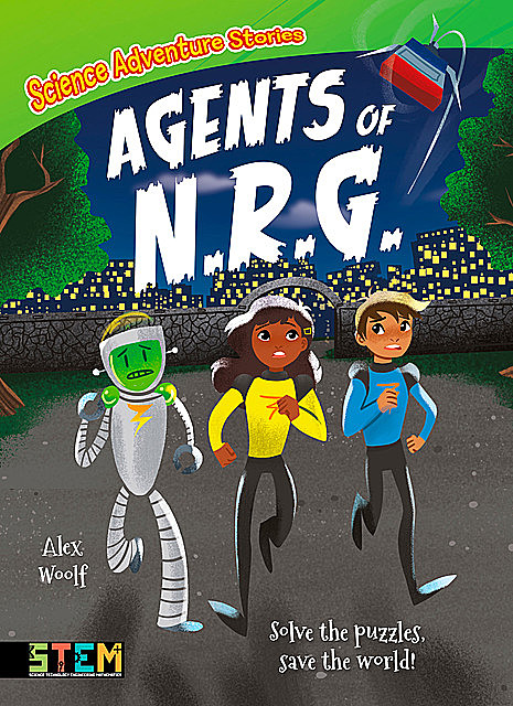 Science Adventure Stories: Agents of N.R.G, Alex Woolf