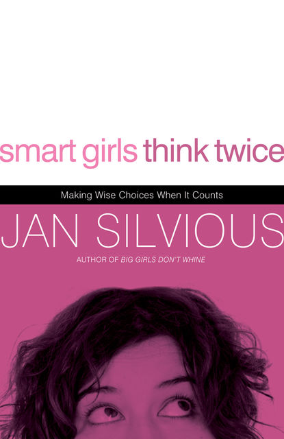 Smart Girls Think Twice, Jan Silvious