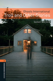 Ghosts International: Troll and Other Stories, Sarah Walker