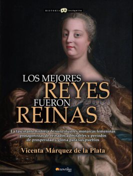 Los mejores reyes fueron reinas, Vicenta Márquez de la PLata