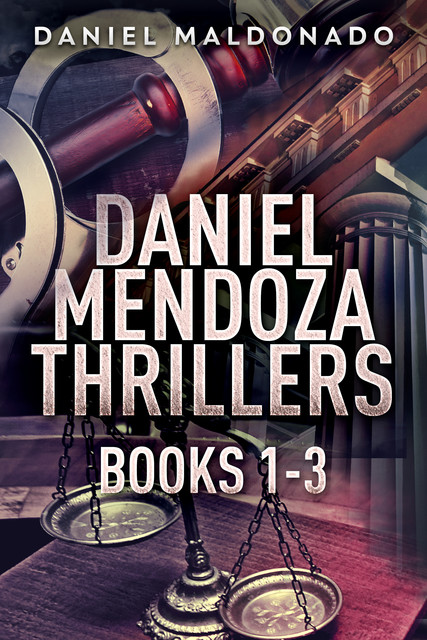Daniel Mendoza Thrillers – Books 1–3, Daniel Maldonado