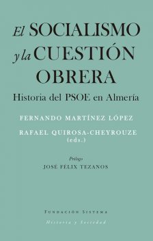 El socialismo y la cuestión obrera, Fernando López, Rafael Quirosa-Cheyrouze y Muñoz