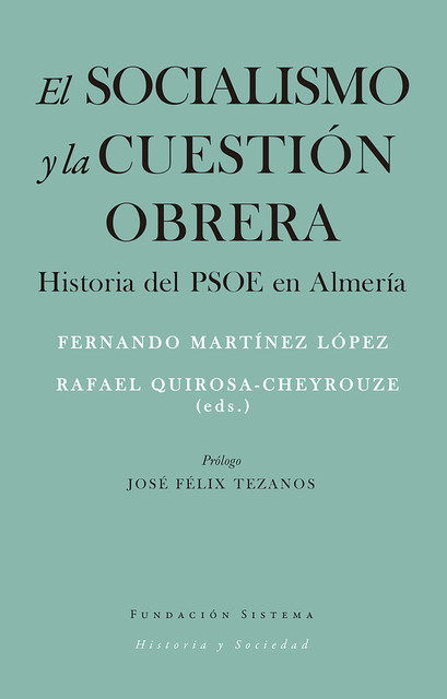 El socialismo y la cuestión obrera, Fernando López, Rafael Quirosa-Cheyrouze y Muñoz