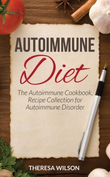 Autoimmune Diet, Theresa Wilson