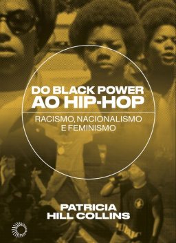 Do Black Power ao Hip-Hop, Patricia Hill Collins