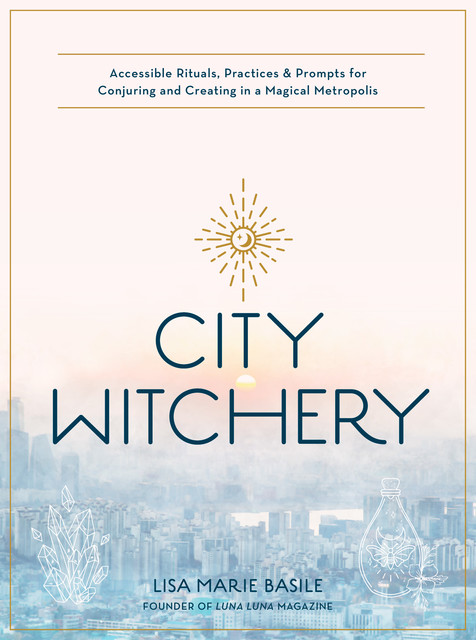 City Witchery, Lisa Marie Basile