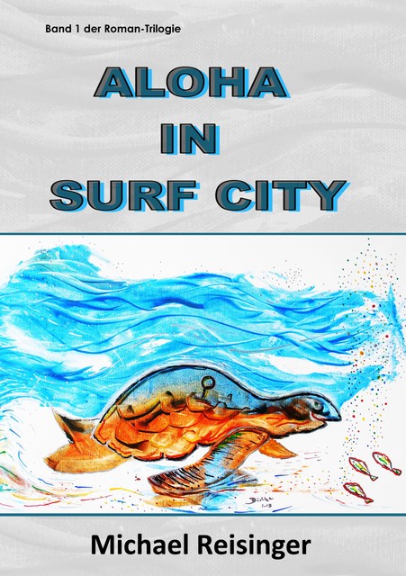 Aloha in Surf City, Michael Reisinger