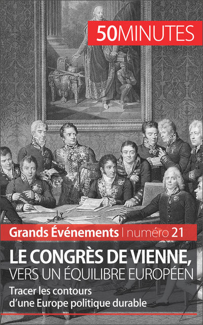 Le congrès de Vienne, vers un équilibre européen, Bernard de Lovinfosse