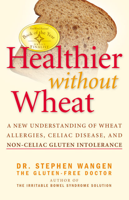 Healthier Without Wheat, Stephen MDiv Wangen