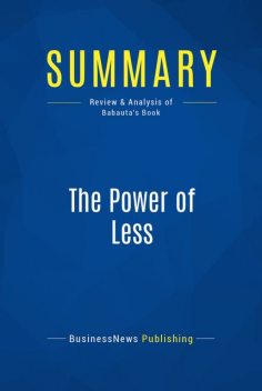 Summary : The Power of Less – Leo Babauta, BusinessNews Publishing