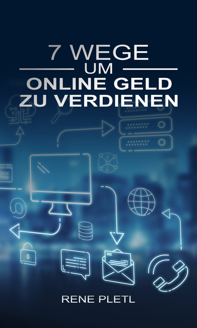 7 Wege um online Geld zu verdienen, Rene Pletl