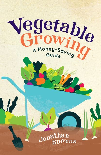 Vegetable Growing, Jonathan Stevens