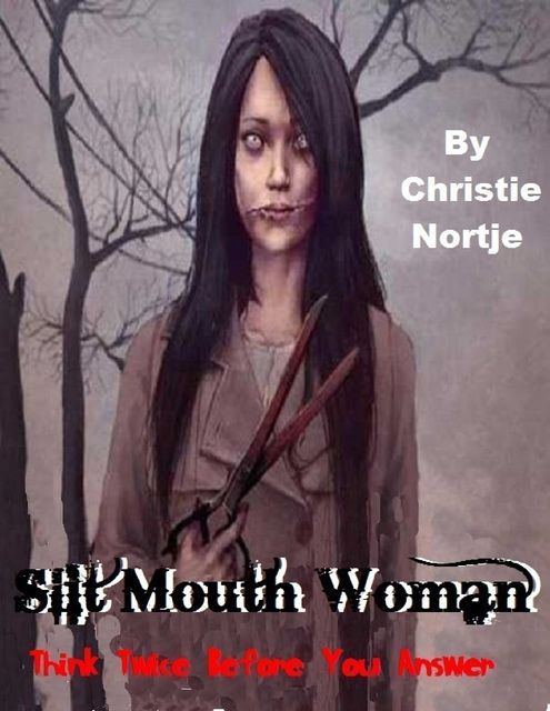 Slit Mouth Woman – Think Twice Before You Answer, Miss Christie Nortje