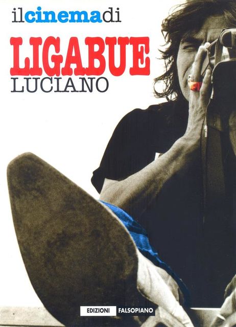 Il cinema di Luciano Ligabue, a cura di Fabio Francione