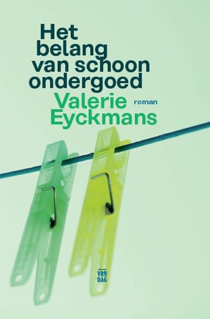 Het belang van schoon ondergoed, Valerie Eyckmans
