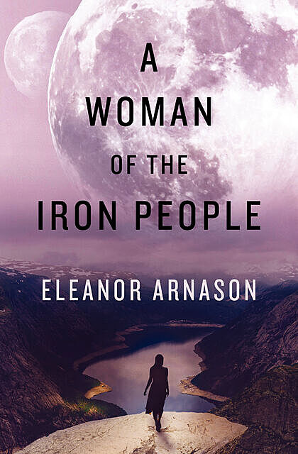 A Woman of the Iron People, Eleanor Arnason