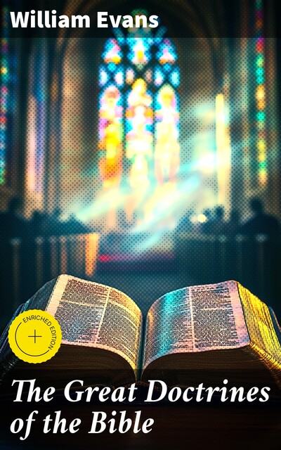 The Great Doctrines of the Bible, William Evans