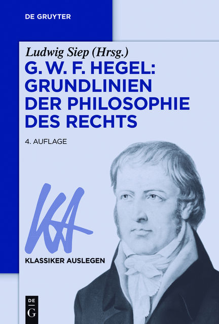 G. W. F. Hegel: Grundlinien der Philosophie des Rechts, Ludwig Siep