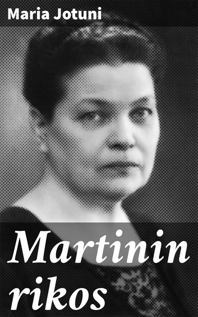 Martinin rikos, Maria Jotuni