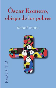 Óscar Romero, obispo de los pobres, Bernabé Dalmau Ribalta