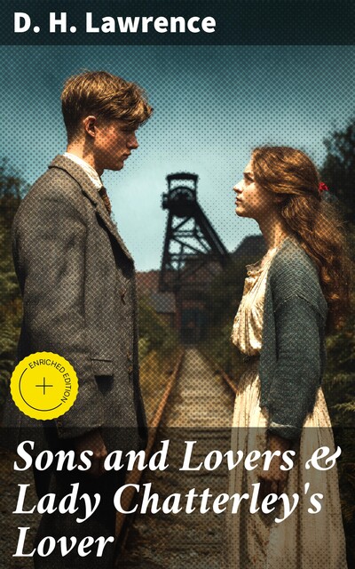 Sons and Lovers & Lady Chatterley's Lover, David Herbert Lawrence