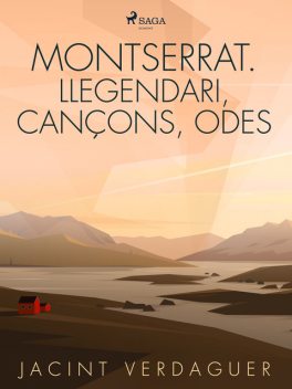 Montserrat. Llegendari, cançons, odes, Jacint Verdaguer i Santaló