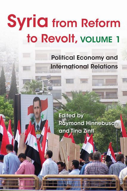 Syria from Reform to Revolt, Volume 1, Raymond Hinnebusch, Tina Zintl