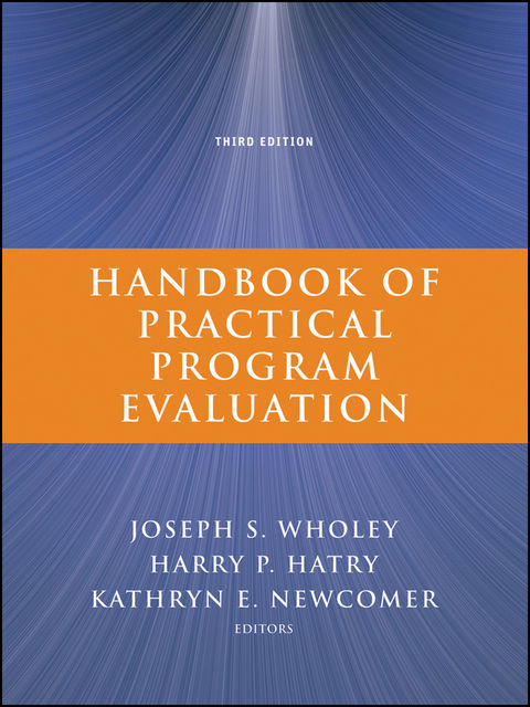 Handbook of Practical Program Evaluation, Harry P.Hatry, Joseph S.Wholey, Kathryn E.Newcomer