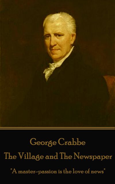 The Village and The Newspaper, George Crabbe