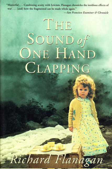 The Sound Of One Hand Clapping, Richard Flanagan