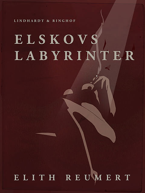 Elskovs labyrinter, Elith Reumert