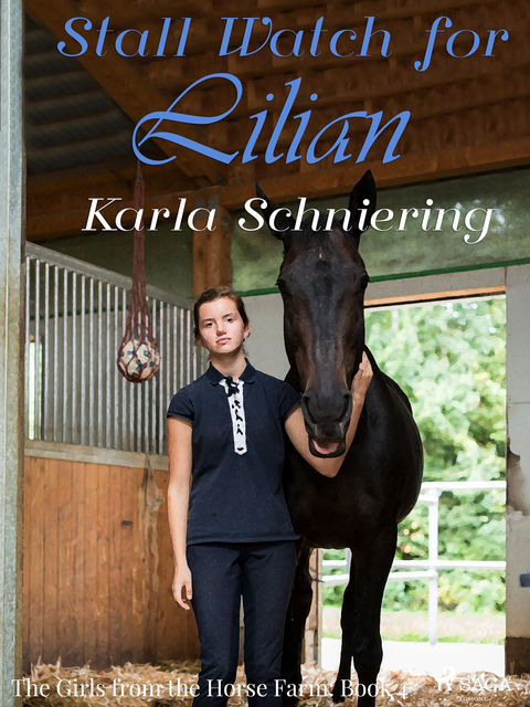 The Girls from the Horse Farm 4 – Stall Watch for Lilian, Karla Schniering