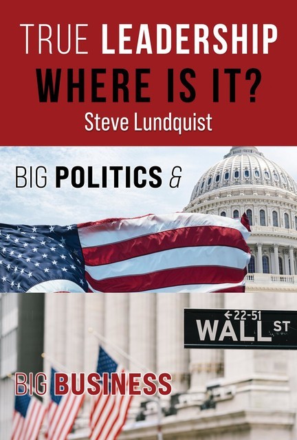 True Leadership…Where is it, Steve Lundquist