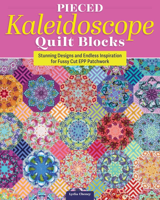 Pieced Kaleidoscope Quilt Blocks, Lydia Cheney