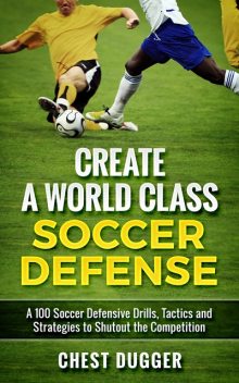 Create a World Class Soccer Defense, Chest Dugger