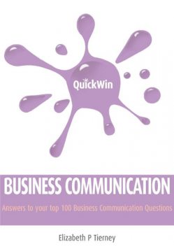 Quick Win Business Communication, Elizabeth P Tierney
