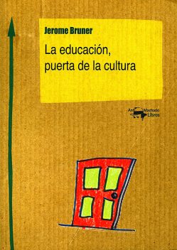 La educación, puerta de la cultura, Jerome Bruner