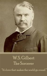 The Sorcerer, W.S.Gilbert