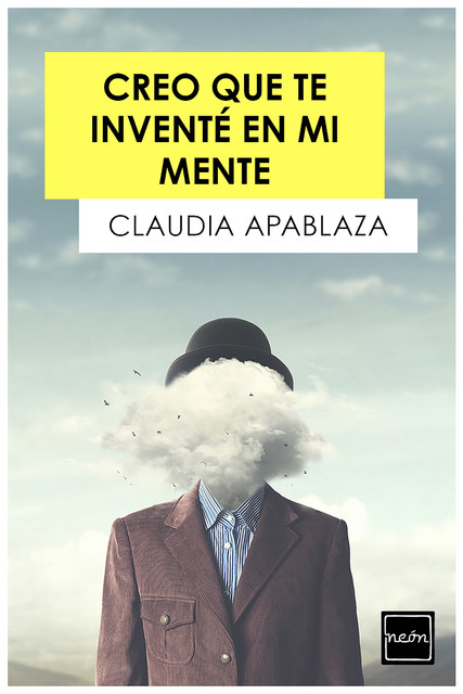 Creo que te inventé en mi mente, Claudia Apablaza