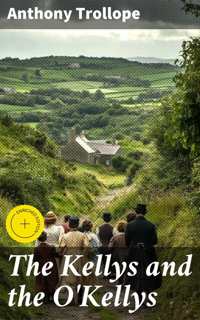 The Kellys and the O'Kellys, Anthony Trollope